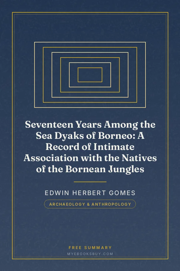 Cover of Seventeen Years Among the Sea Dyaks of Borneo: A Record of Intimate Association with the Natives of the Bornean Jungles
