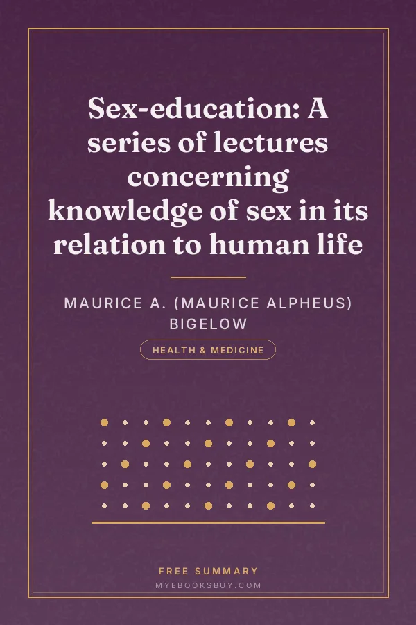 Cover of Sex-education: A series of lectures concerning knowledge of sex in its relation to human life