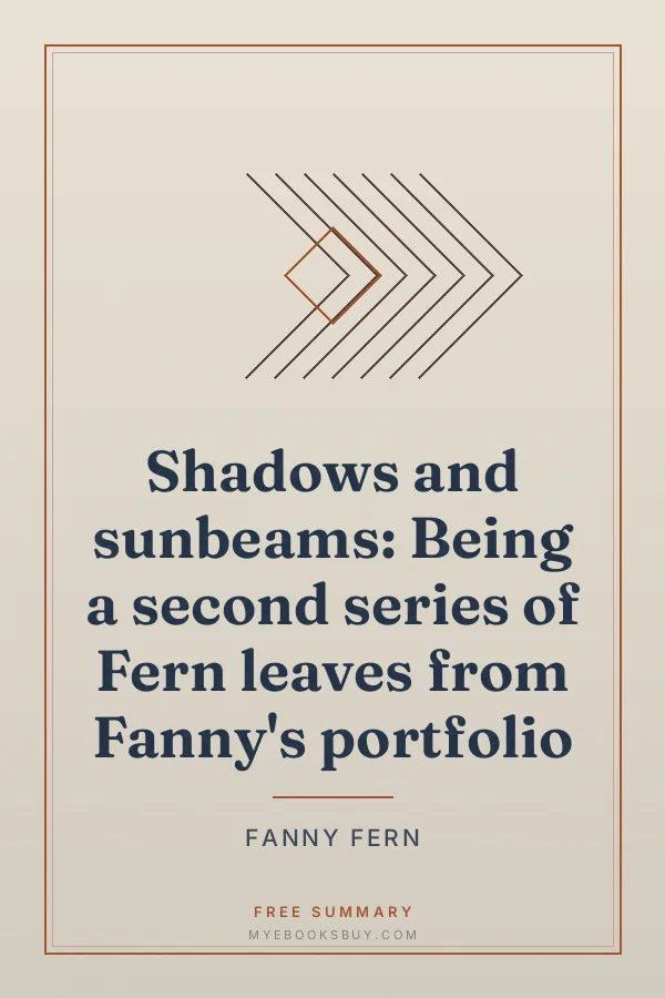 Cover of Shadows and sunbeams: Being a second series of Fern leaves from Fanny's portfolio