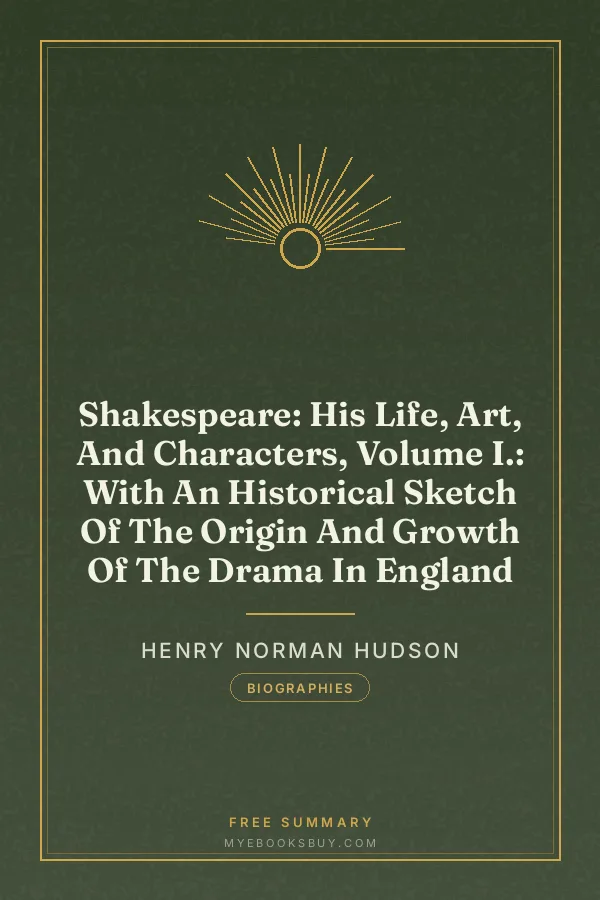 Cover of Shakespeare: His Life, Art, And Characters, Volume I.: With An Historical Sketch Of The Origin And Growth Of The Drama In England