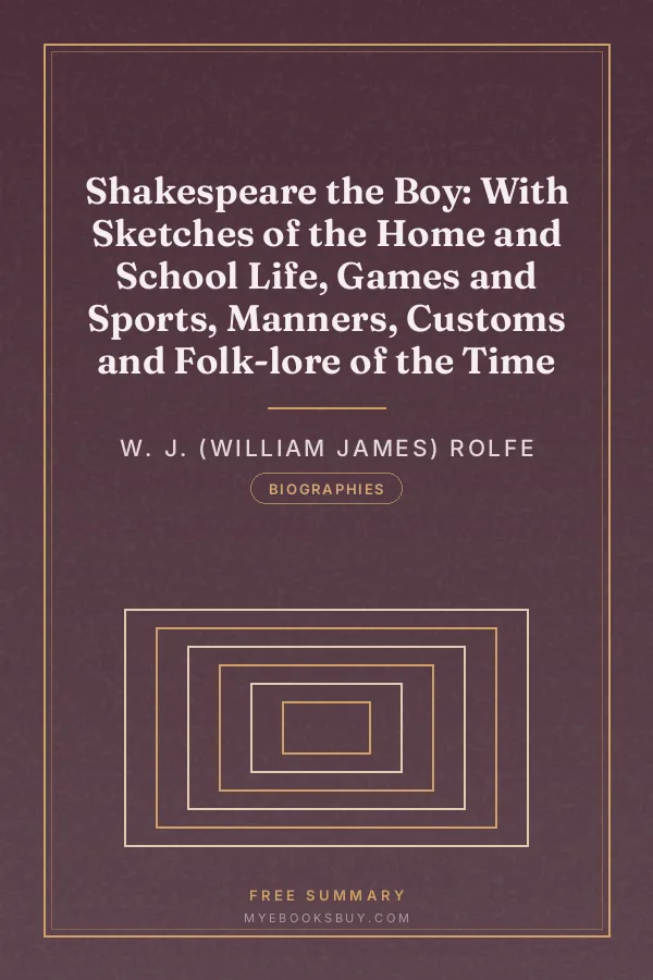Cover of Shakespeare the Boy: With Sketches of the Home and School Life, Games and Sports, Manners, Customs and Folk-lore of the Time