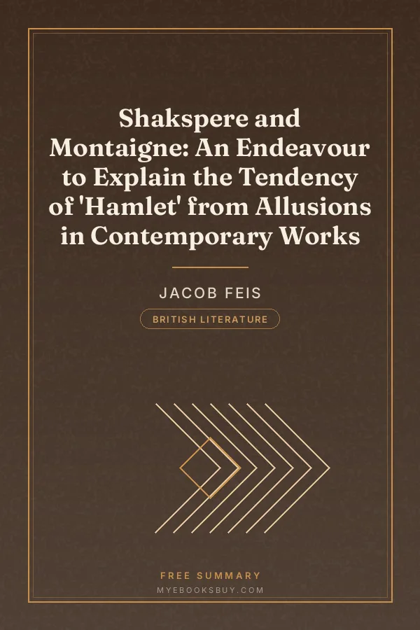 Cover of Shakspere and Montaigne: An Endeavour to Explain the Tendency of 'Hamlet' from Allusions in Contemporary Works