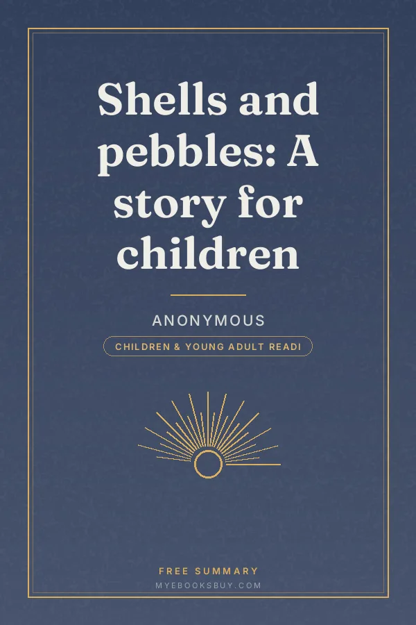 Cover of Shells and pebbles: A story for children