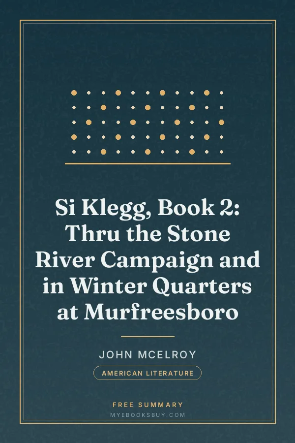 Cover of Si Klegg, Book 2: Thru the Stone River Campaign and in Winter Quarters at Murfreesboro