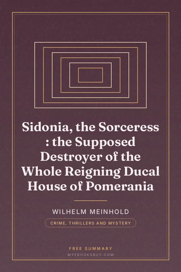 Cover of Sidonia, the Sorceress : the Supposed Destroyer of the Whole Reigning Ducal House of Pomerania