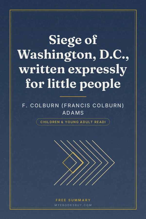 Cover of Siege of Washington, D.C., written expressly for little people