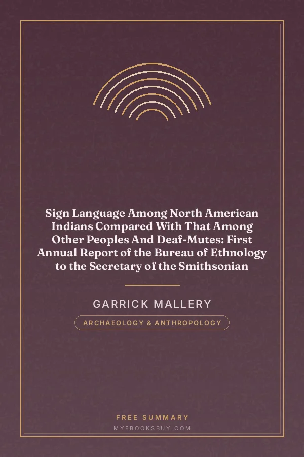 Cover of Sign Language Among North American Indians Compared With That Among Other Peoples And Deaf-Mutes: First Annual Report of the Bureau of Ethnology to the Secretary of the Smithsonian Institution, 1879-1880, Government Printing Office, Washington, 1881, pages 263-552