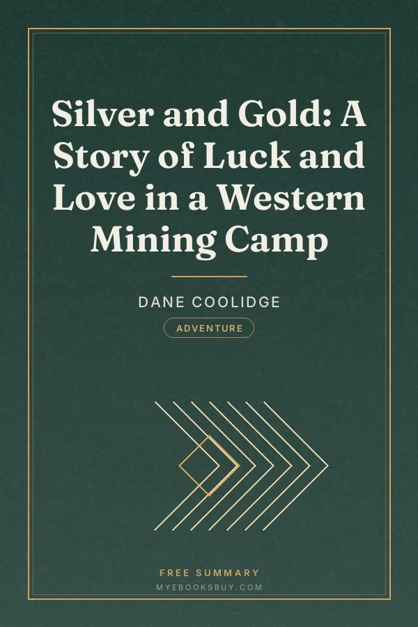 Cover of Silver and Gold: A Story of Luck and Love in a Western Mining Camp