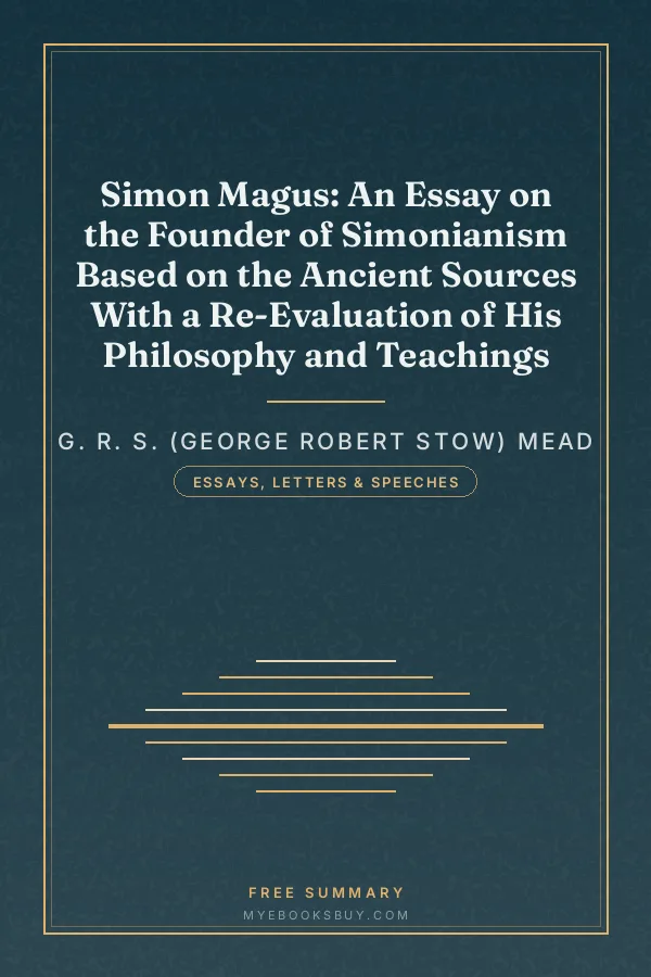 Cover of Simon Magus: An Essay on the Founder of Simonianism Based on the Ancient Sources With a Re-Evaluation of His Philosophy and Teachings