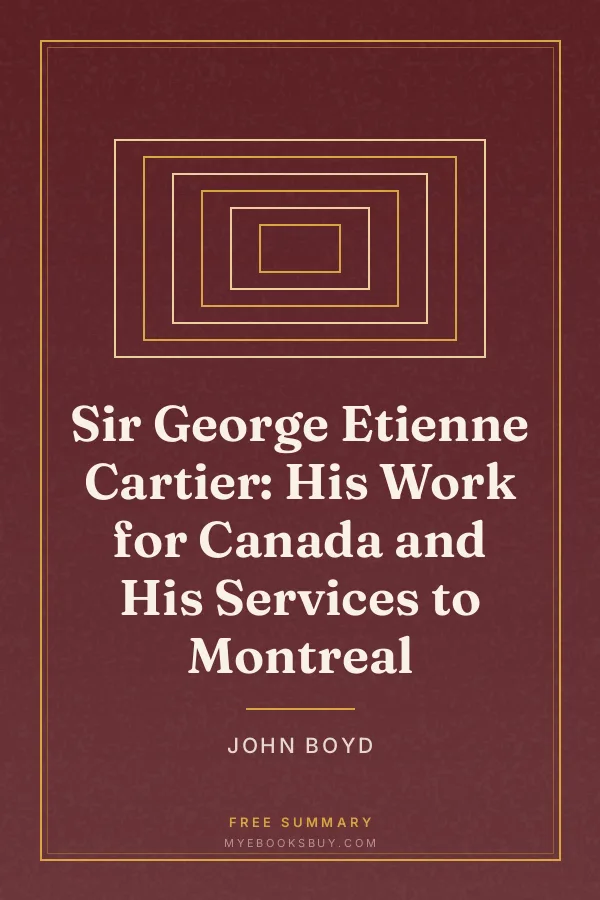 Cover of Sir George Etienne Cartier: His Work for Canada and His Services to Montreal