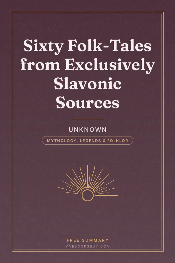 Cover of Sixty Folk-Tales from Exclusively Slavonic Sources