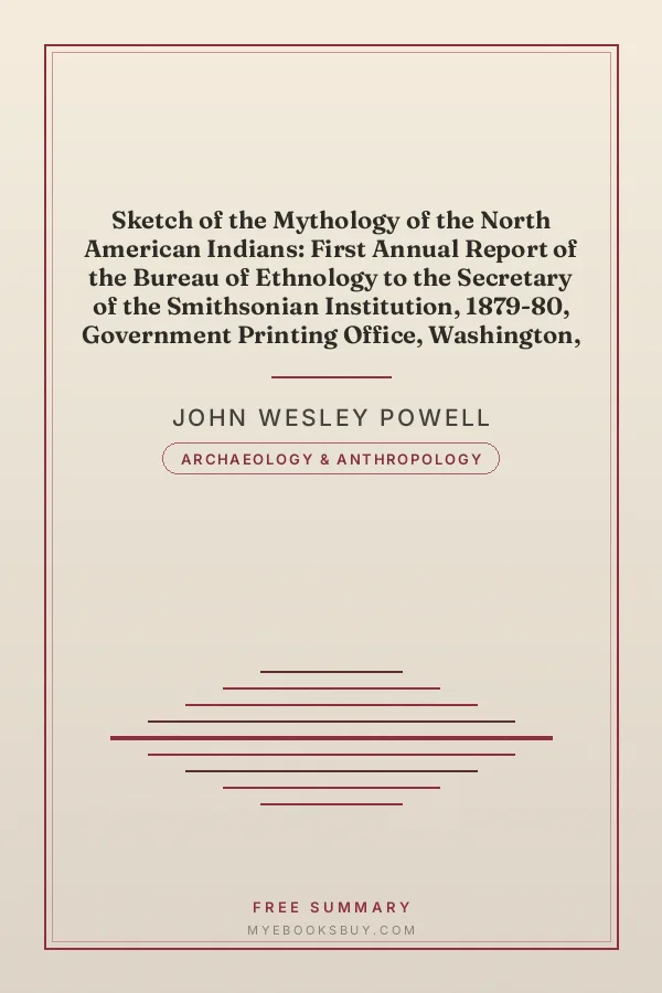 Cover of Sketch of the Mythology of the North American Indians: First Annual Report of the Bureau of Ethnology to the Secretary of the Smithsonian Institution, 1879-80, Government Printing Office, Washington, 1881, pages 17-56