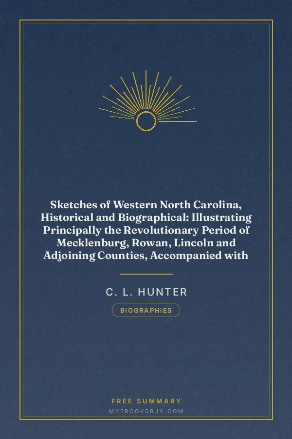 Cover of Sketches of Western North Carolina, Historical and Biographical: Illustrating Principally the Revolutionary Period of Mecklenburg, Rowan, Lincoln and Adjoining Counties, Accompanied with Miscellaneous Information, Much of It Never before Published