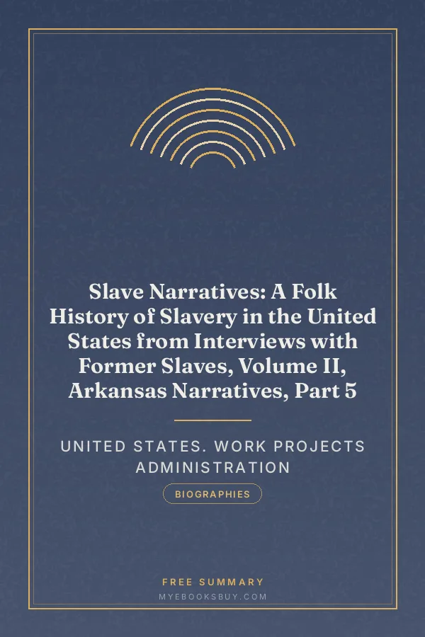 Cover of Slave Narratives: A Folk History of Slavery in the United States from Interviews with Former Slaves, Volume II, Arkansas Narratives, Part 5