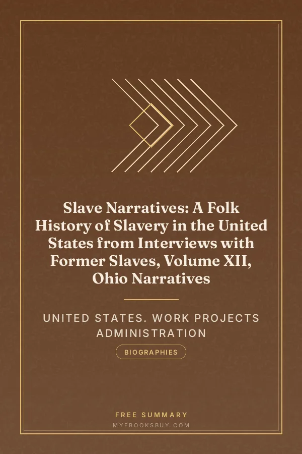 Cover of Slave Narratives: A Folk History of Slavery in the United States from Interviews with Former Slaves, Volume XII, Ohio Narratives