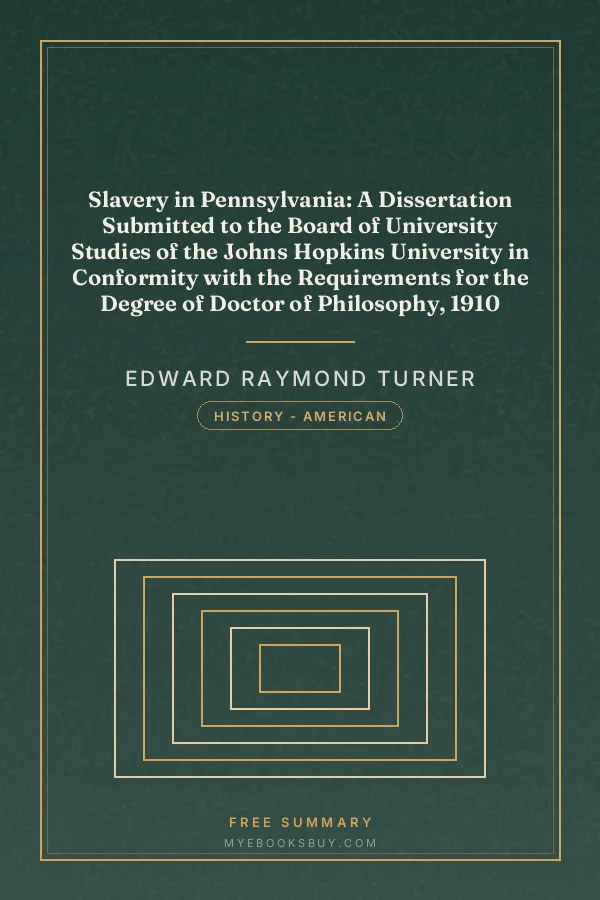 Cover of Slavery in Pennsylvania: A Dissertation Submitted to the Board of University Studies of the Johns Hopkins University in Conformity with the Requirements for the Degree of Doctor of Philosophy, 1910