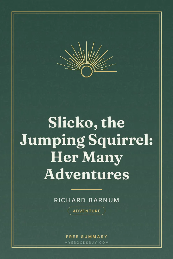 Cover of Slicko, the Jumping Squirrel: Her Many Adventures