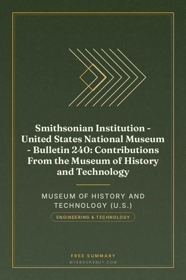 Cover of Smithsonian Institution - United States National Museum - Bulletin 240: Contributions From the Museum of History and Technology