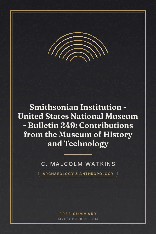 Cover of Smithsonian Institution - United States National Museum - Bulletin 249: Contributions from the Museum of History and Technology