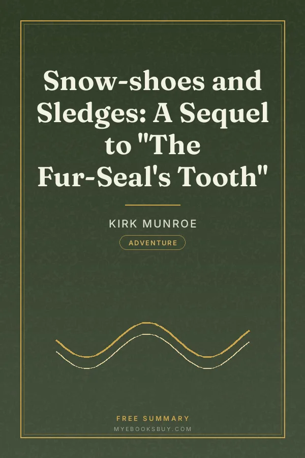 Cover of Snow-shoes and Sledges: A Sequel to "The Fur-Seal's Tooth"