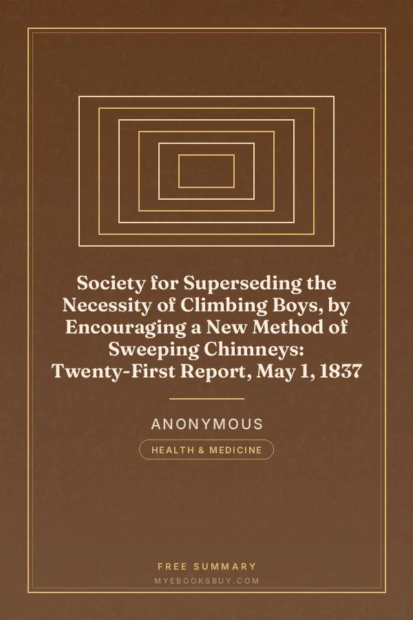 Cover of Society for Superseding the Necessity of Climbing Boys, by Encouraging a New Method of Sweeping Chimneys: Twenty-First Report, May 1, 1837
