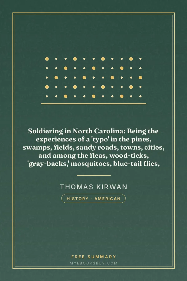 Cover of Soldiering in North Carolina: Being the experiences of a 'typo' in the pines, swamps, fields, sandy roads, towns, cities, and among the fleas, wood-ticks, 'gray-backs,' mosquitoes, blue-tail flies, moccasin snakes, lizards, scorpions, rebels, and other reptiles, pests, and vermin of the 'Old North State.' Embracing an account of the three-years and nine-months Massachusetts regiments in the department, the freedmen, etc., etc., etc