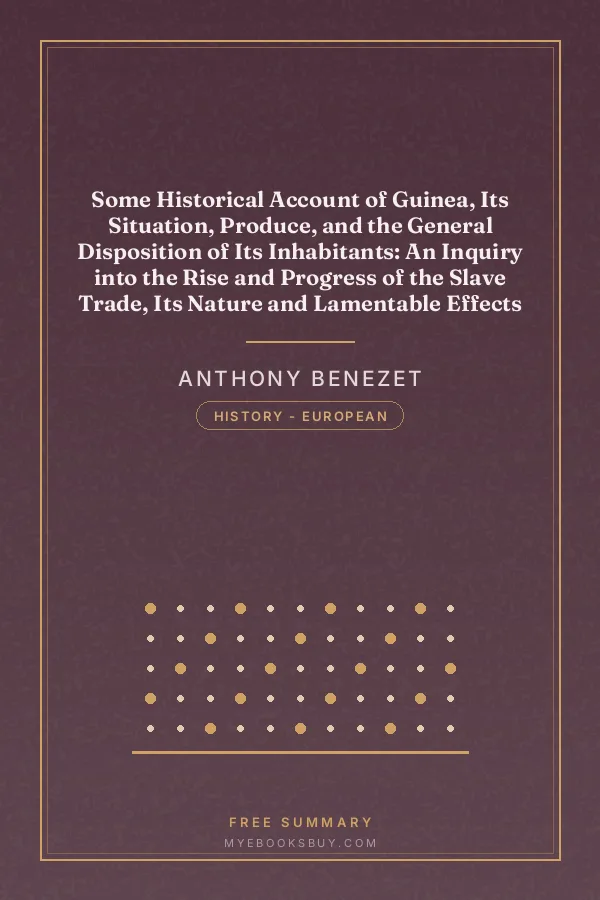 Cover of Some Historical Account of Guinea, Its Situation, Produce, and the General Disposition of Its Inhabitants: An Inquiry into the Rise and Progress of the Slave Trade, Its Nature and Lamentable Effects