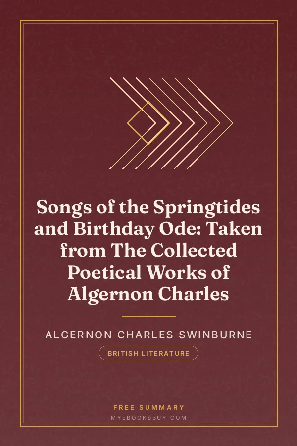 Cover of Songs of the Springtides and Birthday Ode: Taken from The Collected Poetical Works of Algernon Charles