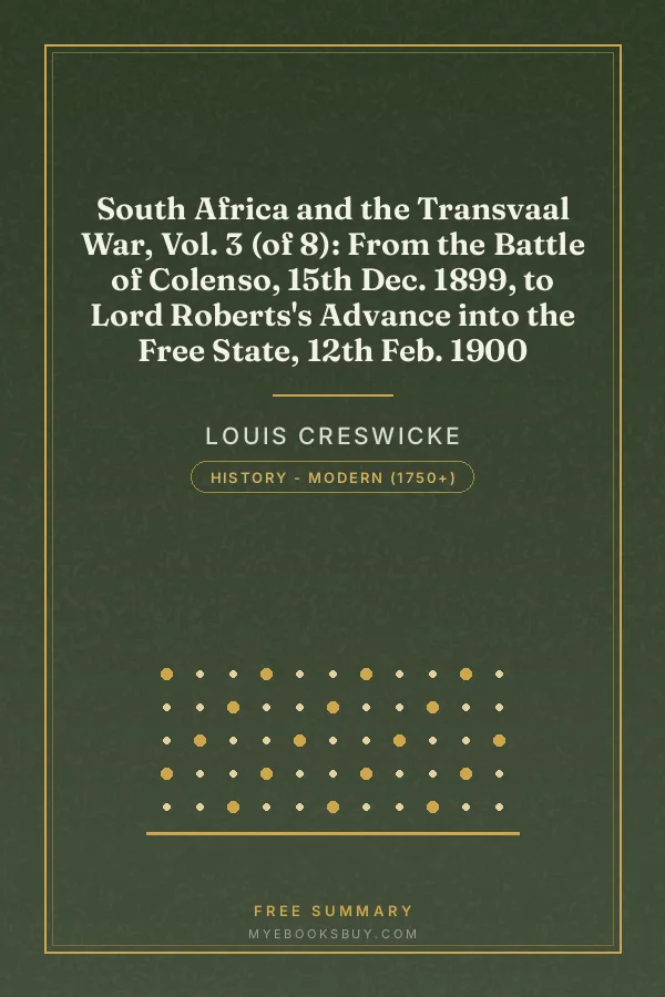 Cover of South Africa and the Transvaal War, Vol. 3 (of 8): From the Battle of Colenso, 15th Dec. 1899, to Lord Roberts's Advance into the Free State, 12th Feb. 1900