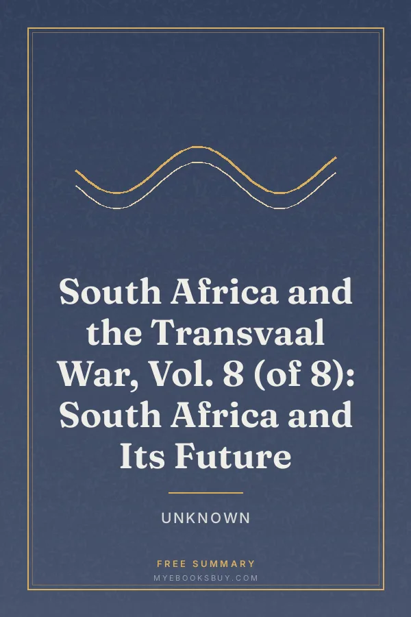 Cover of South Africa and the Transvaal War, Vol. 8 (of 8): South Africa and Its Future