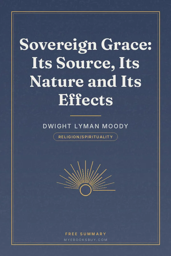 Cover of Sovereign Grace: Its Source, Its Nature and Its Effects