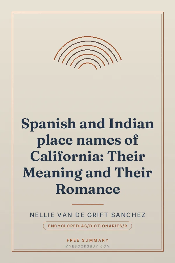 Cover of Spanish and Indian place names of California: Their Meaning and Their Romance