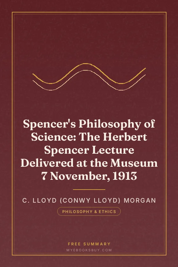 Cover of Spencer's Philosophy of Science: The Herbert Spencer Lecture Delivered at the Museum 7 November, 1913
