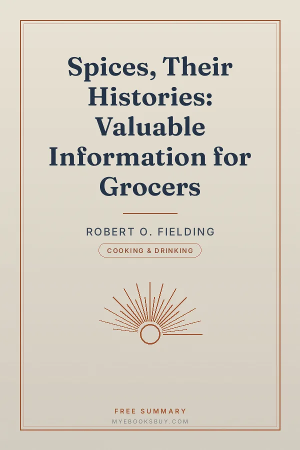 Cover of Spices, Their Histories: Valuable Information for Grocers