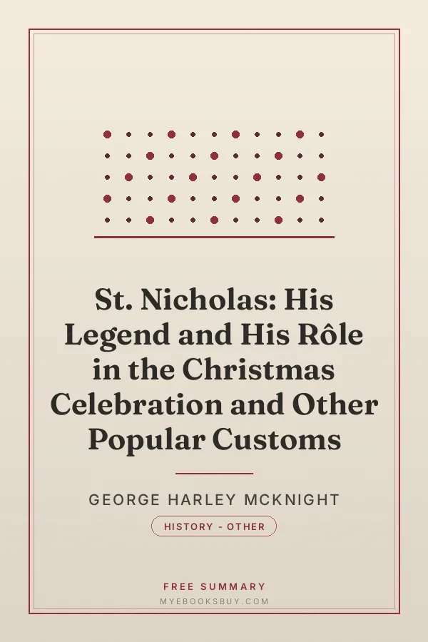 Cover of St. Nicholas: His Legend and His Rôle in the Christmas Celebration and Other Popular Customs