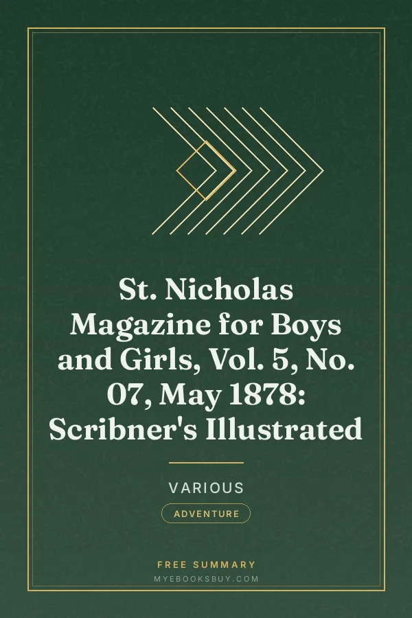 Cover of St. Nicholas Magazine for Boys and Girls, Vol. 5, No. 07, May 1878: Scribner's Illustrated