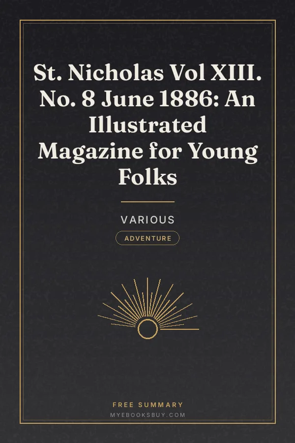 Cover of St. Nicholas Vol XIII. No. 8 June 1886: An Illustrated Magazine for Young Folks