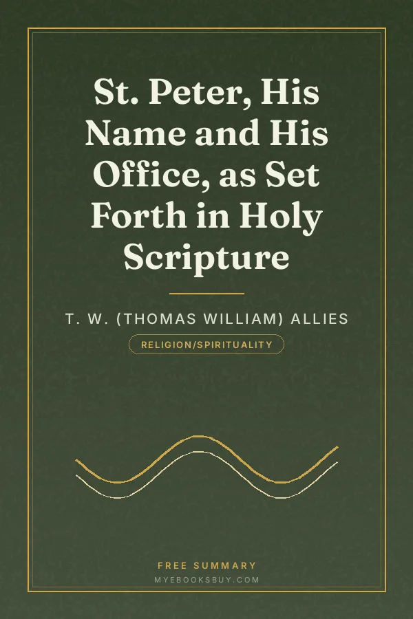 Cover of St. Peter, His Name and His Office, as Set Forth in Holy Scripture