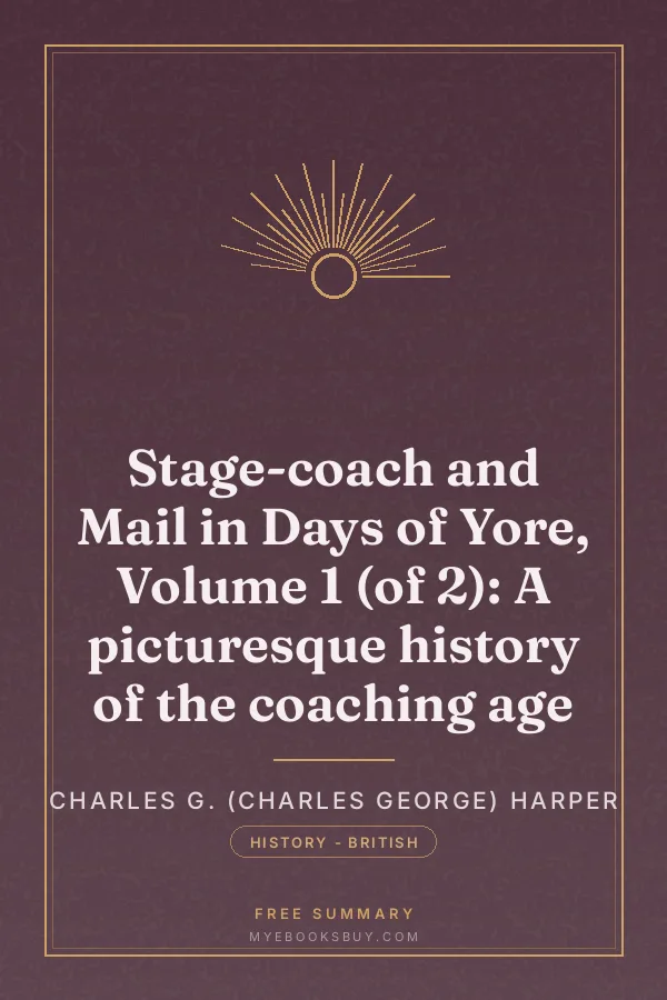 Cover of Stage-coach and Mail in Days of Yore, Volume 1 (of 2): A picturesque history of the coaching age