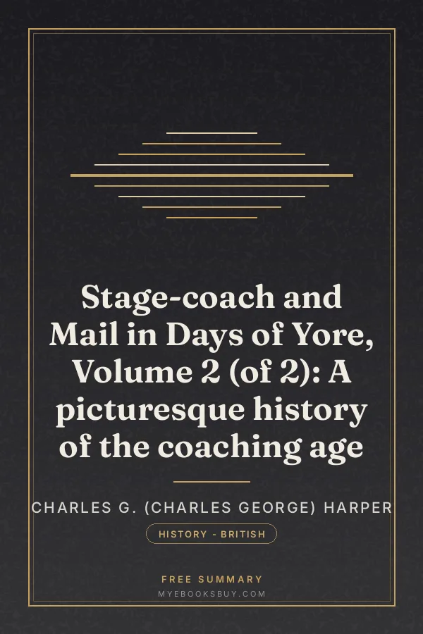 Cover of Stage-coach and Mail in Days of Yore, Volume 2 (of 2): A picturesque history of the coaching age