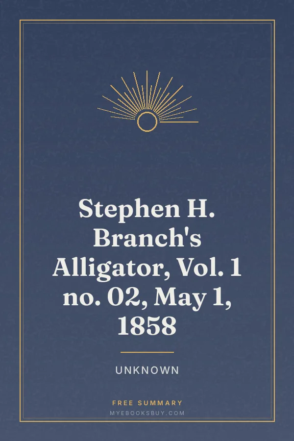 Cover of Stephen H. Branch's Alligator, Vol. 1 no. 02, May 1, 1858