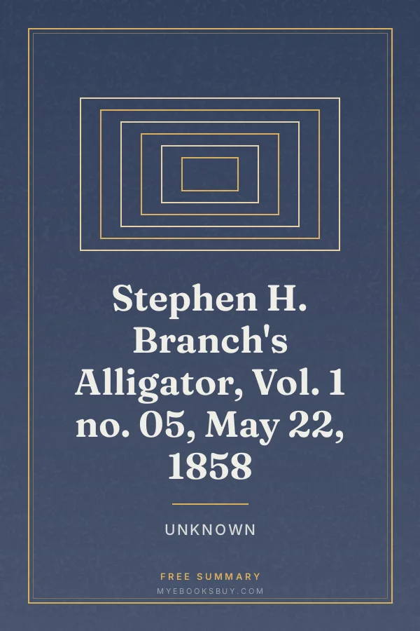 Cover of Stephen H. Branch's Alligator, Vol. 1 no. 05, May 22, 1858