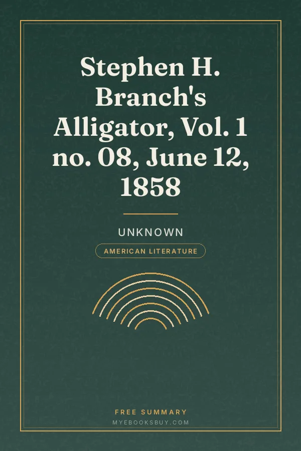 Cover of Stephen H. Branch's Alligator, Vol. 1 no. 08, June 12, 1858