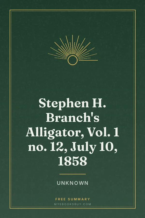 Cover of Stephen H. Branch's Alligator, Vol. 1 no. 12, July 10, 1858