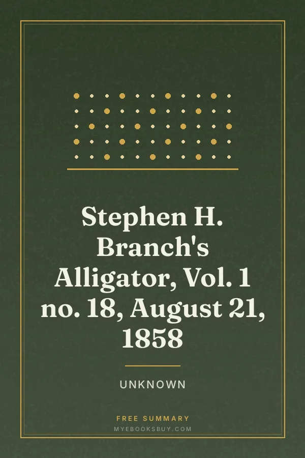Cover of Stephen H. Branch's Alligator, Vol. 1 no. 18, August 21, 1858
