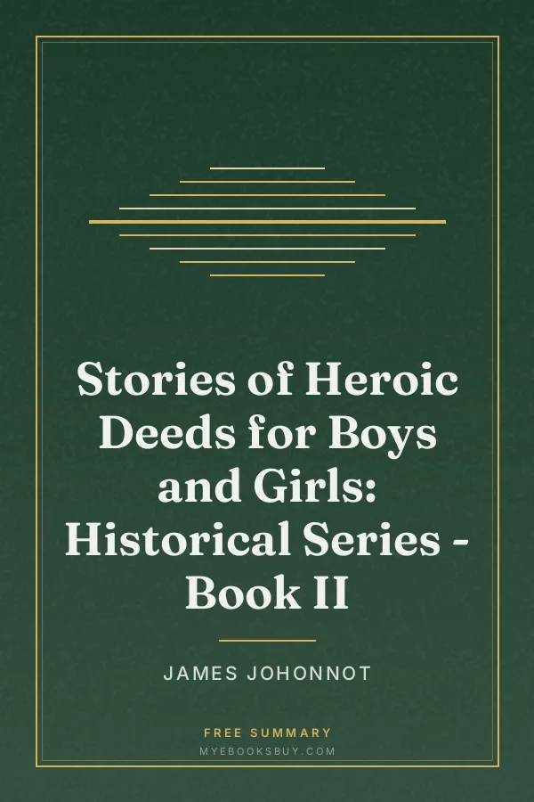 Cover of Stories of Heroic Deeds for Boys and Girls: Historical Series - Book II