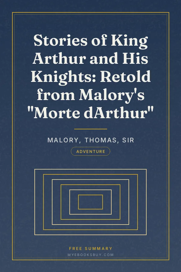 Cover of Stories of King Arthur and His Knights: Retold from Malory's "Morte dArthur"