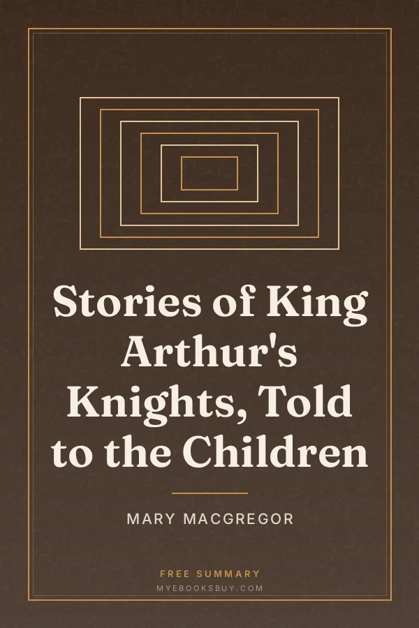 Cover of Stories of King Arthur's Knights, Told to the Children