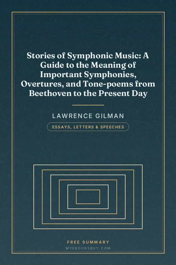 Cover of Stories of Symphonic Music: A Guide to the Meaning of Important Symphonies, Overtures, and Tone-poems from Beethoven to the Present Day