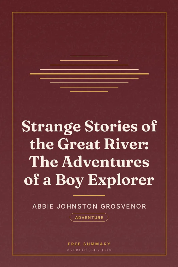 Cover of Strange Stories of the Great River: The Adventures of a Boy Explorer